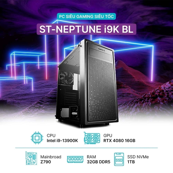 PC ST-NEPTUNE i9K BL (i9-13900K, RTX 4080 16GB, Ram 32GB DDR5, SSD 1TB, 1000W)
