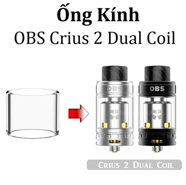 Ống Kính Thủy Tinh Cho Buồng Đốt OBS Crius 2 Dual Coil