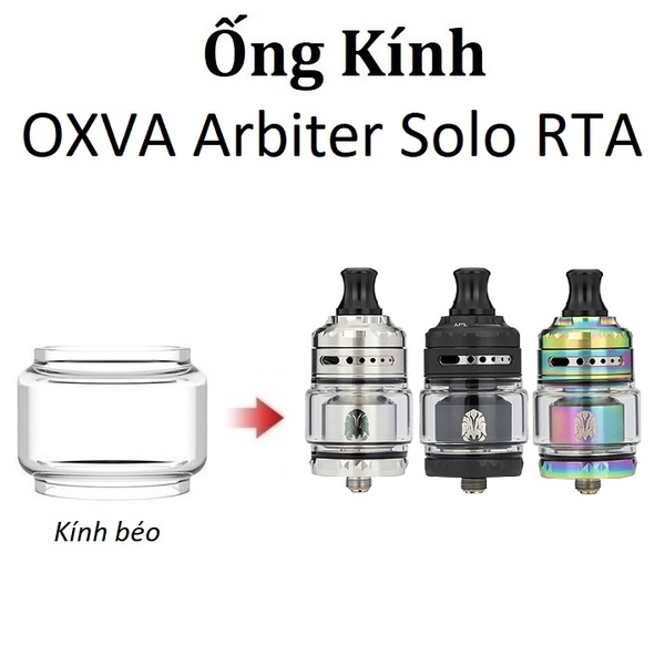Ống Kính Thủy Tinh Cho Buồng Đốt OXVA Arbiter Solo RTA