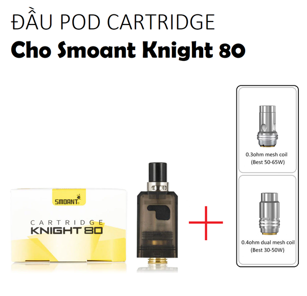 Đầu POD CARTRIDGE - thay thế cho Smoant Knight 80 (kèm 02 OCC) - {Hàng Authentic}