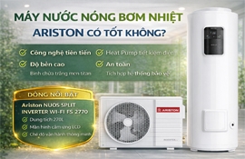 Máy Nước Nóng Bơm Nhiệt Ariston Có Tốt Không? Đánh Giá Chi Tiết