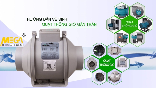 Hướng dẫn bảo dưỡng và vệ sinh quạt thông gió gắn trần tại nhà