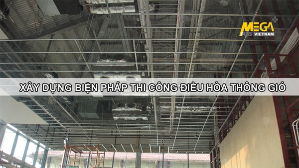 Xây dựng biện pháp thi công điều hòa thông gió