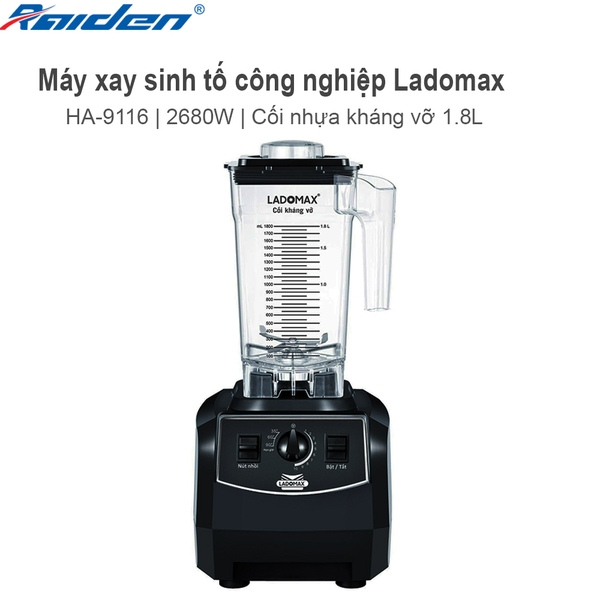 Máy xay sinh tố công nghiệp Ladomax Ha-9116 (1tx4)