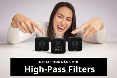 Firmware Wireless PRO mới giới thiệu High-Pass Filters và hơn thế nữa