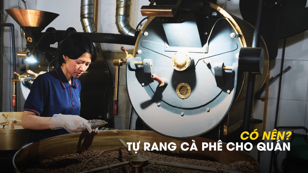 CÓ NÊN TỰ RANG CÀ PHÊ CHO QUÁN? GÓC NHÌN TỪ VOI ĐỎ