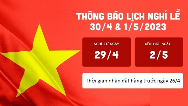 LỊCH NGHỈ LỄ GIỖ TỔ HÙNG VƯƠNG, NGHỈ LỄ 30/4 VÀ 1/5 NĂM 2023