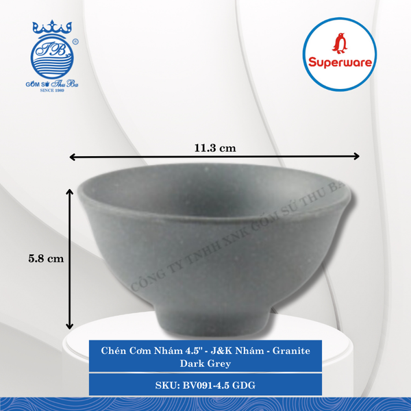 Chén Cơm Nhám 4.5" J&K Nhám Granite Dark Grey (Xám Granite) Ø: 11.3cm 280ml Cao: 5.8cm Superware Nhựa BV091-4.5 GDG