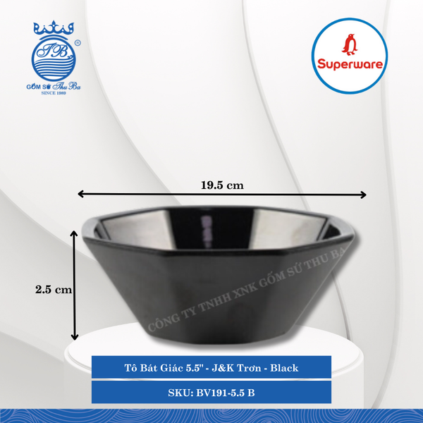 Tô Bát Giác 5.5" J&K Trơn Black (Đen) Ø: 19.5cm 340ml Cao: 2.5cm Superware Nhựa BV191-5.5 B