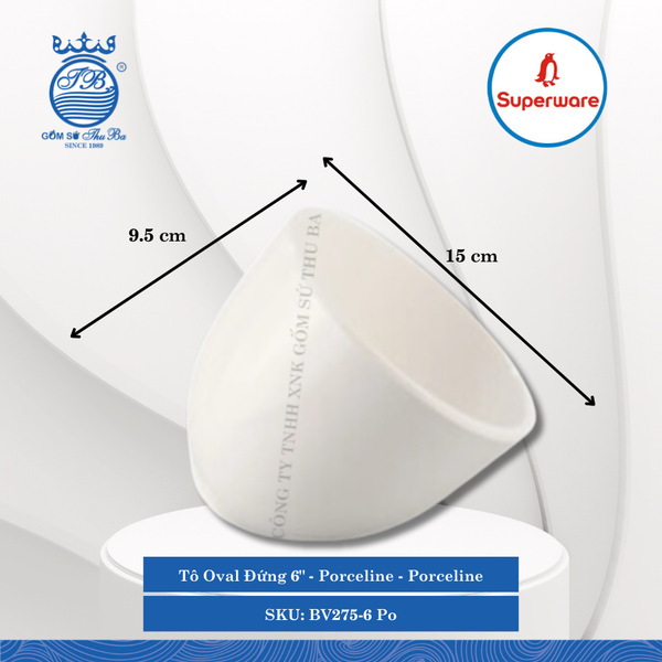 Tô Oval Đứng 6" Porceline Porceline (Trắng Sứ) 770ml Dài: 15cm Rộng: 11.2cm Cao: 9.5cm Superware Nhựa BV275-6 Po