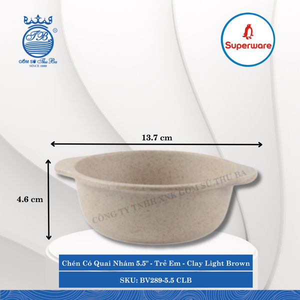 Chén Có Quai Nhám 5.5" Trẻ Em Clay Light Brown (Nâu Đất Nhạt) 300ml Dài: 13.7cm Rộng: 11.5cm Cao: 4.6cm Superware Nhựa BV289-5.5 CLB
