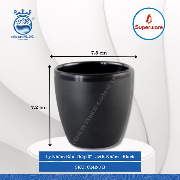 Ly Nhám Bầu Thấp 3" J&K Nhám Black (Đen) Ø: 7.5cm 230ml Cao: 7.2cm Superware Nhựa C142-3 B