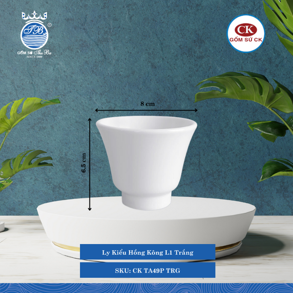 Ly Kiểu Hồng Kông Trắng TRG Ø: 8cm 130ml Cao: 6.5cm CK Sứ CK TA49P TRG