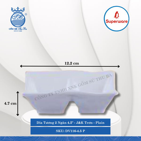 Dĩa Tương 2 Ngăn 4.5" J&K Trơn Plain (Trắng Trơn) 95ml Dài: 12.2cm Rộng: 7.9cm Cao: 4.7cm Superware Nhựa DV116-4.5 P