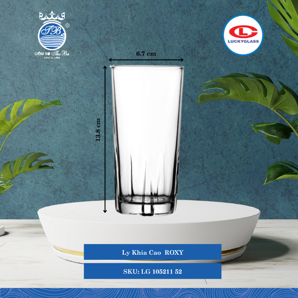 Ly Khía Cao ROXY Ø: 6.7cm 300ml Cao: 13.8cm 72 Cái/Thùng 12 Cái/Hộp 20Gr. Lucky Glass Thủy Tinh TL Glass Cup LG 105211 52