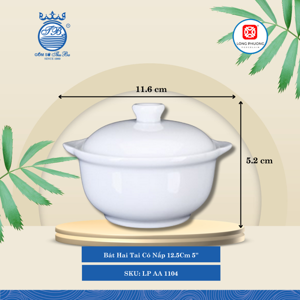 Bát Hai Tai Có Nắp 5'' Trắng Ø: 11.6cm Cao: 5.2cm 60 Cái/Thùng 30 Cái/Hộp Long Phương Sứ LP AA 1104