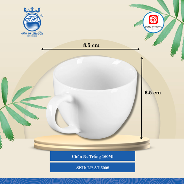 Chén NT Trắng Ø: 8.5cm 160ml Cao: 6.5cm 144 Cái/Thùng 6 Cái/Hộp Long Phương Sứ LP AT 5008