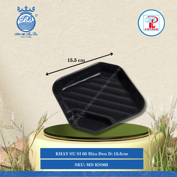 KHAY SU SI 03 Màu Đen Dài: 15.5cm Rộng: 15.5cm Cao: 3cm Fataco Nhựa MD KSS03