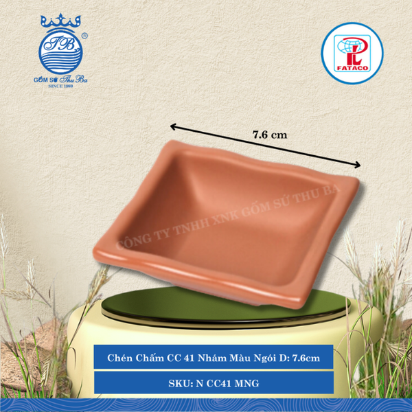 Chén Chấm CC 41 Nhám Màu Ngói Dài: 7.6cm Rộng: 6.8cm Cao: 2.6cm Fataco Nhựa N CC41 MNG