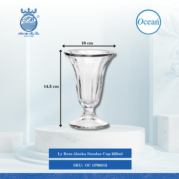 Ly Alaska Sundae Cup 225ml Ø: 10cm Ø:Đáy: 7.7cm Ø:M 10cm 225ml Cao: 14.5cm 24 Cái/Thùng 6 Cái/Hộp Ocean Thủy Tinh OC 1P00315