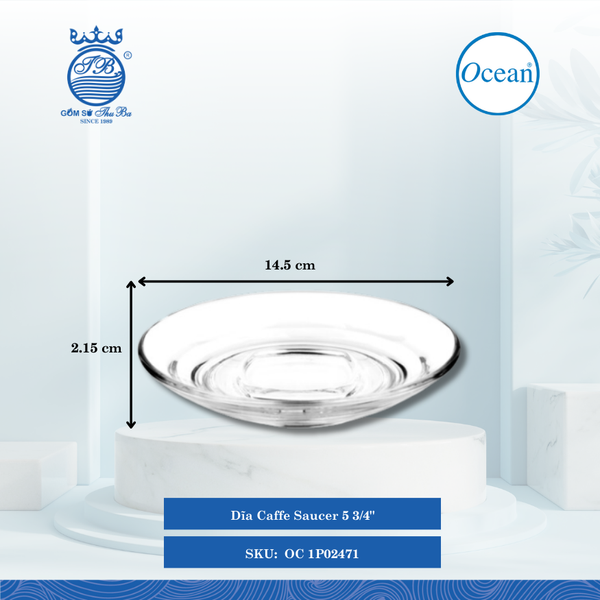 Dĩa Caffé Saucer 5 3/4" Ø: 14.5cm Ø:Đáy: 9.2cm Ø:M 14.5cm Cao: 2.15cm 48 Cái/Thùng 6 Cái/Hộp Ocean Thủy Tinh OC 1P02471