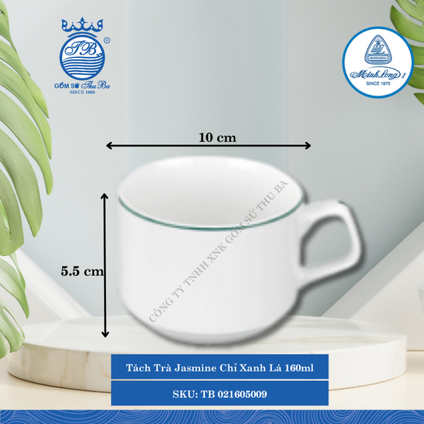 Tách Trà Jasmine Chỉ Xanh Lá 160ml Dài:10cm Rộng: 7cm Cao: 5.5cm ML I Sứ TB 021605009