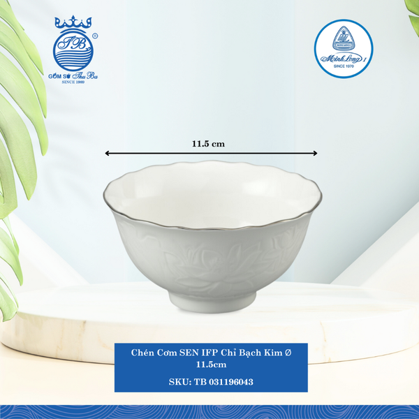 Chén Cơm Sen Chỉ Bạch Kim Ø: 11.5cm Cao: 6 cm ML I Sứ Rice Bowl TB 031196043