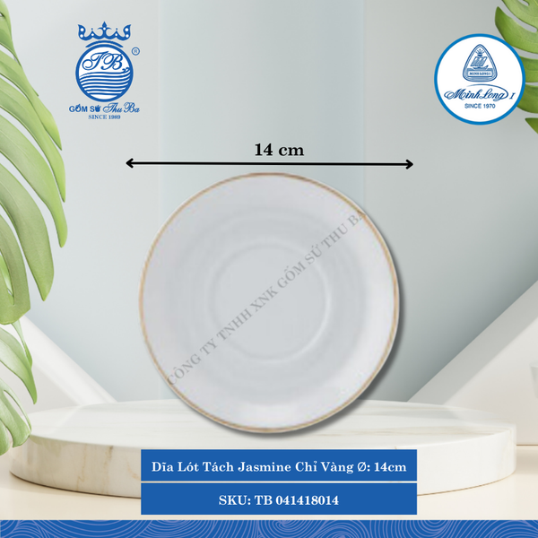 Dĩa Lót Tách Jasmine Chỉ Vàng Ø: 14cm ML I Sứ Saucer TB 041418014