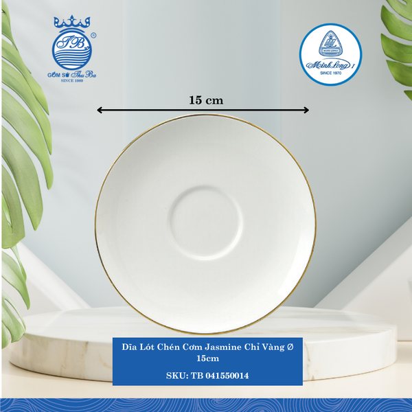 Dĩa Lót Chén Jasmine Chỉ Vàng Ø: 15cm Cao: 2cm ML I Sứ Soup Saucer TB 041550014