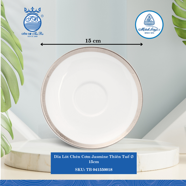 Dĩa Lót Chén Jasmine Thiên Tuế Ø: 15cm Cao: 2cm ML I Sứ Soup Saucer TB 041550018