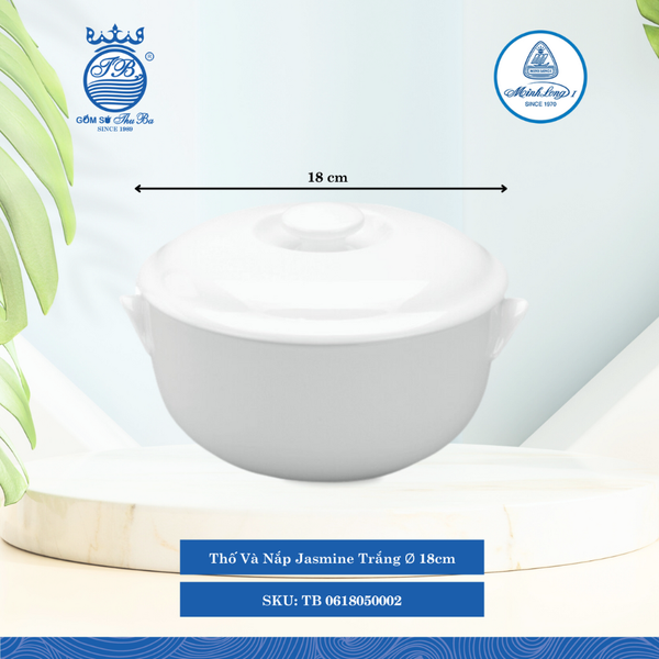 Thố Có Nắp Jasmine Trắng (Nhiều Size) ML I Sứ