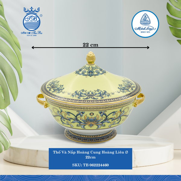 Thố Có Nắp Hoàng Cung Hoàng Liên Ø: 22cm ML I Sứ TB 062224460