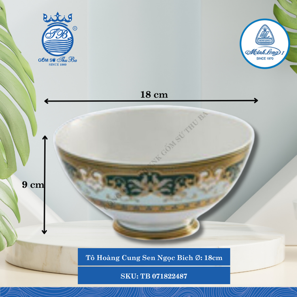 Tô Hoàng Cung Sen Ngọc Bích Ø: 18cm Cao: 9cm ML I Sứ Soup Bowl TB 071822487