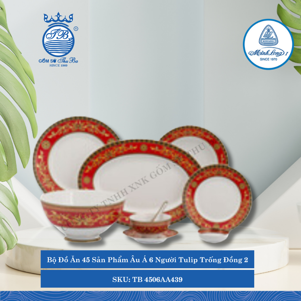 Bộ Đồ Ăn 45 Sản Phẩm Tulip Trống Đồng 2 ML I Sứ TB 4506AA439