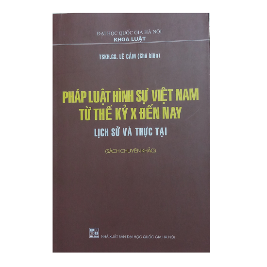 phap-luat-hinh-su-viet-nam-tu-the-ky-x-den-nay-lich-su-va-thuc-tai