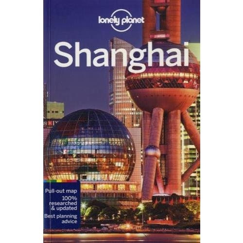 Lonely Planet Shanghai Travel Guide Lonely Planet Shanghai Travel Guide