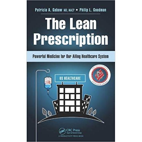 The Lean Prescription: Powerful Medicine for Our Ailing Healthcare ...