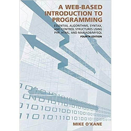 A Web-Based Introduction to Programming: Essential Algorithms, Syntax ...