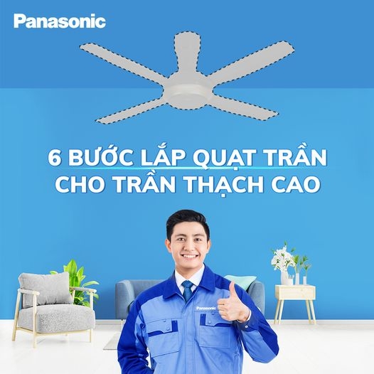 6 BƯỚC ĐƠN GIẢN ĐỂ LẮP QUẠT TRẦN PANASONIC CHO TRẦN THẠCH CAO