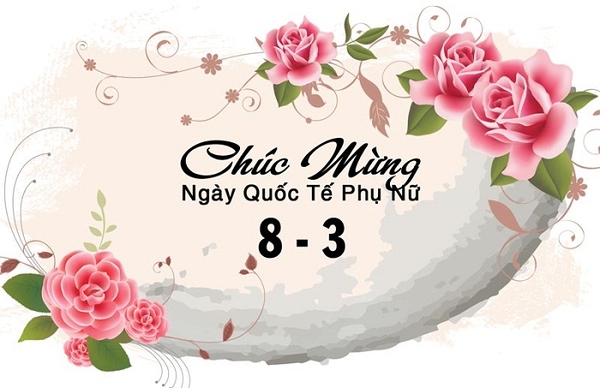 Chúc Mừng Ngày Quốc Tế Phụ Nữ Mùng 8 Tháng 3