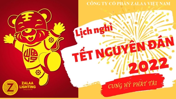 ✅ 🔔 [Thông báo] Lịch nghỉ Tết Nguyên Đán Nhâm Dần 2022 | ZALAA Lighting