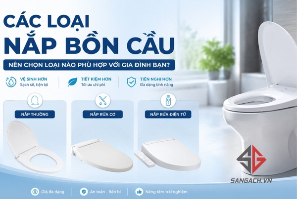 Nắp rửa bồn cầu có mấy loại, nên dùng loại nào phù hợp?