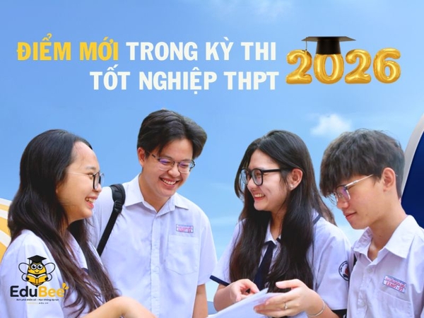 Điểm mới kỳ thi tốt nghiệp THPT 2026 so với năm trước