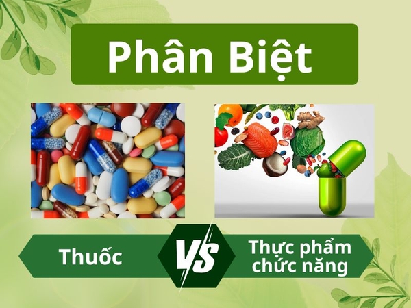 Phân Biệt Thuốc và Thực Phẩm Chức Năng Và Sự Khác Biệt Quan Trọng Bạn Cần Biết