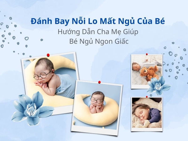 Đánh Bay Nỗi Lo Mất Ngủ Của Bé: Hướng Dẫn Cha Mẹ Giúp Bé Ngủ Ngon Giấc