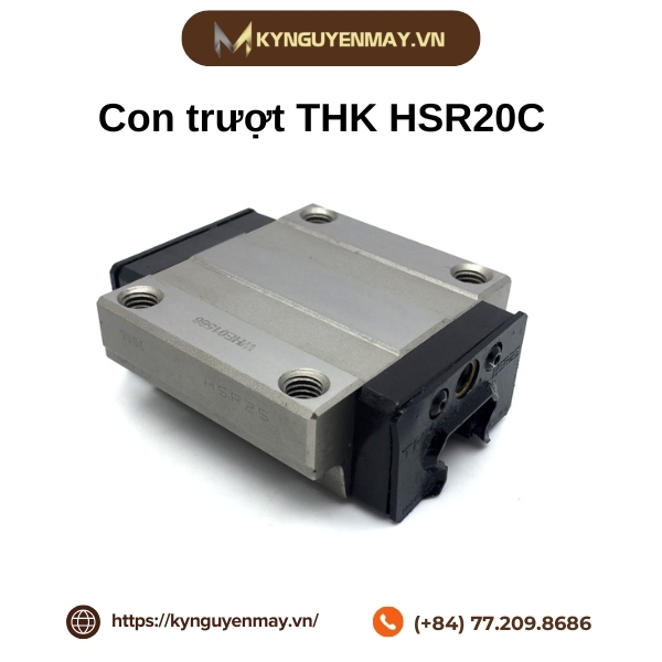 Con Trượt THK HSR20C | Linh Hoạt - Bền Bỉ - Nâng Cao Hiệu Suất Máy Móc