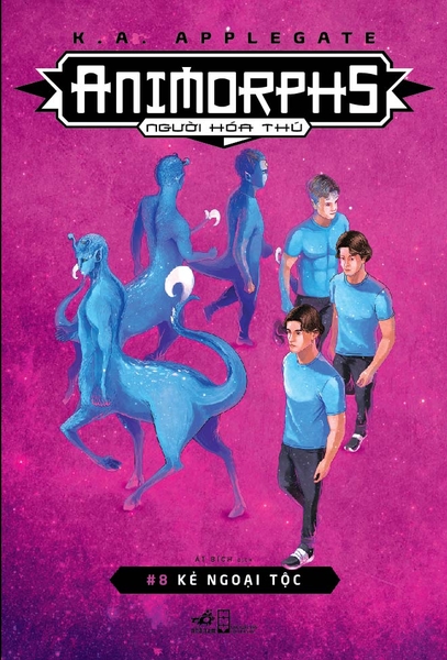 ANIMORPHS NGƯỜI HÓA THÚ TẬP 8: KẺ NGOẠI TỘC