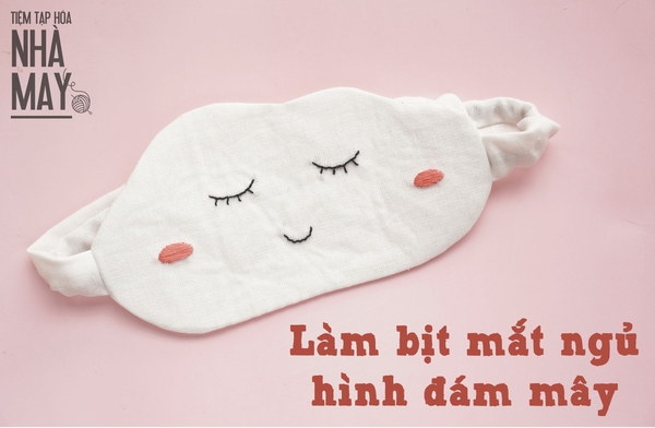 Hướng dẫn làm bịt mắt ngủ hình đám mây siêu dễ