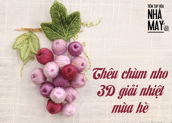Thêu chùm nho 3D giải nhiệt mùa hè (có mẫu in)