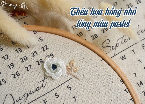 Thêu hoa hồng nhỏ tông màu pastel cho lịch vải (có mẫu in)